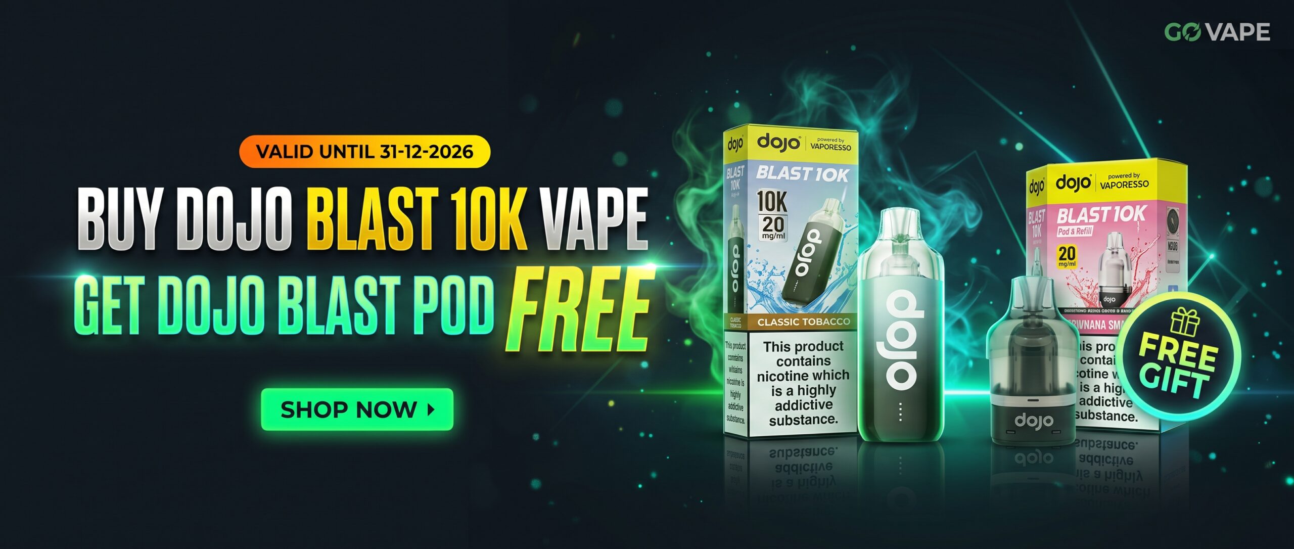 Promotional banner for GoVape reading "Valid until 31-12-2026. Buy Dojo Blast 10K Vape, Get Dojo Blast Pod Free." Features the Dojo Blast 10K vape kit and refill pod packaging against a dark smoky background with green neon accents.